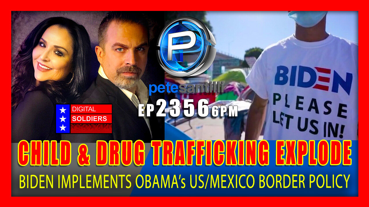 EP 2356-6PM HISTORY REPEATS: Human, Drug & Child Trafficking Explode On Biden's Border