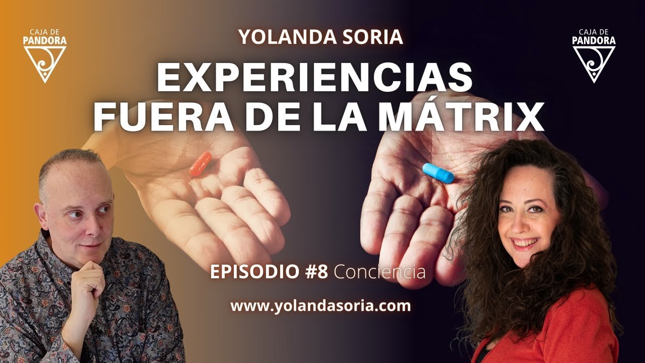 EXPERIENCIAS FUERA DE LA MÁTRIX con Yolanda Soria y Luis Palacios