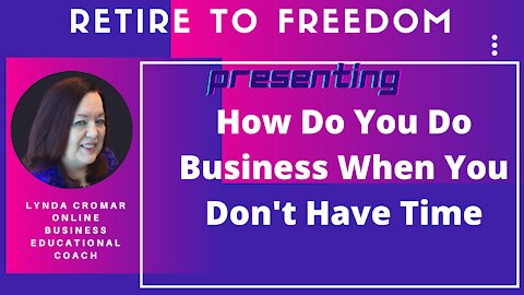 How Do You Do Business When You Don't Have Time