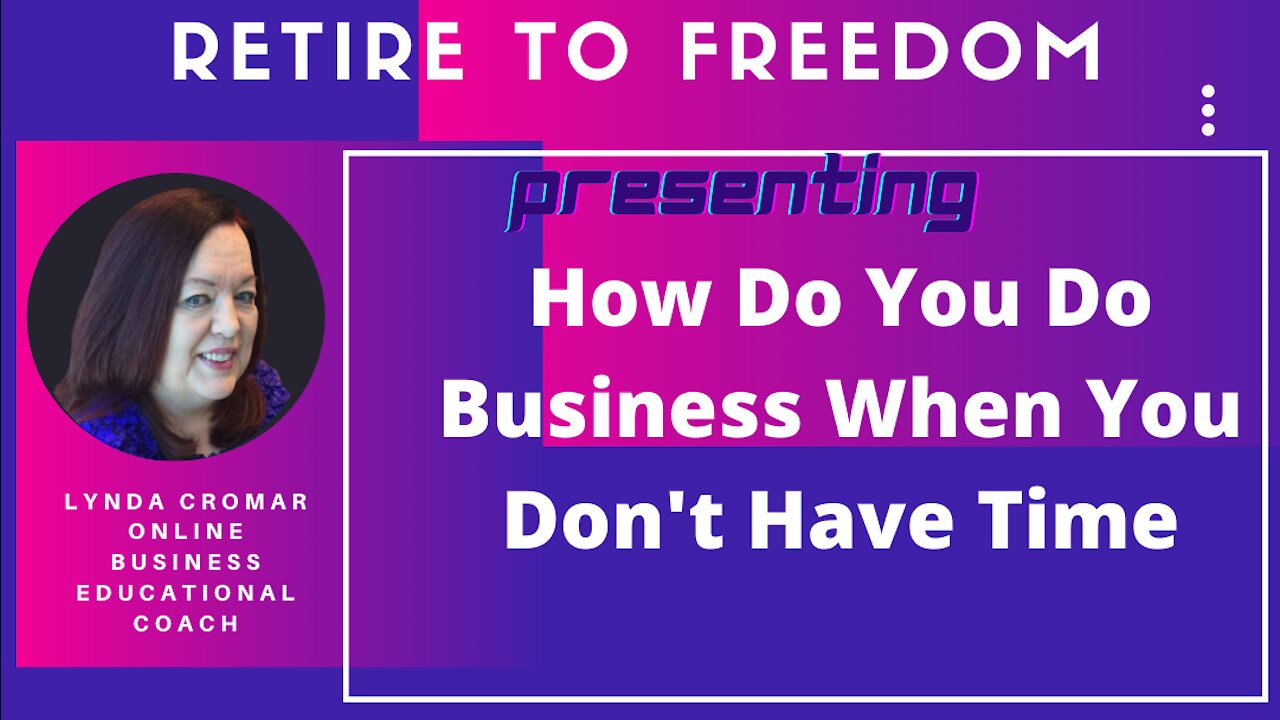 How Do You Do Business When You Don't Have Time