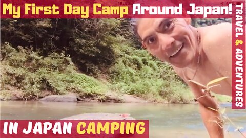 ⛺️ Camp Day 1 by a River in Kyushu - MY TRIP AROUND JAPAN! 🗾