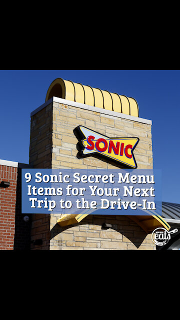 9 Sonic Secret Menu Items for Your Next Trip to the Drive-In