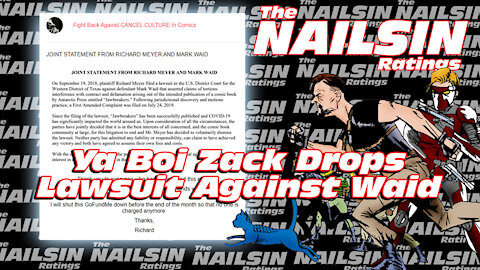 The Nailsin Ratings - Ya Boi Zack Drops Lawsuit Against Waid