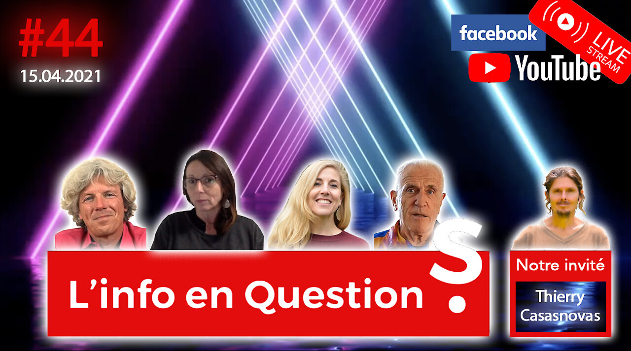 L'info en QuestionS #44 avec Thierry Casasnovas - 15.04.21