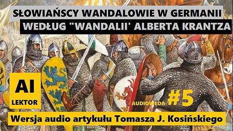 [Audioweda #5] Słowiańscy Wandalowie w Germanii według Alberta Krantza (Tomasz J. Kosiński)