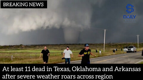 At least 11 dead in Texas, Oklahoma and Arkansas after severe weather in the region|latest news|