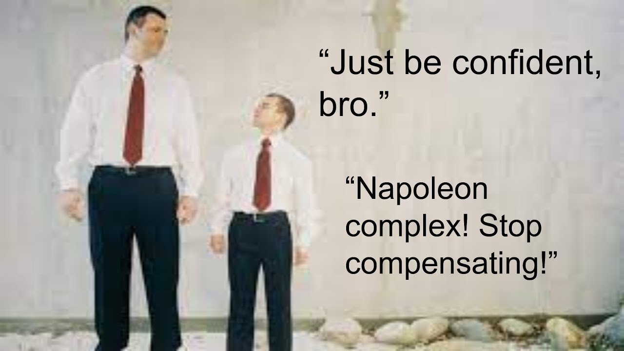 The "Just Be Confident in Your Height Bro" Fallacy