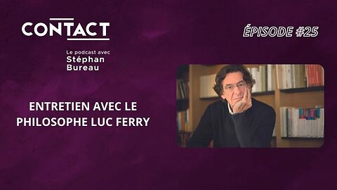 CONTACT #25 | Peut-on stopper la vieillesse ? Luc Ferry (entrevue par Stéphan Bureau)