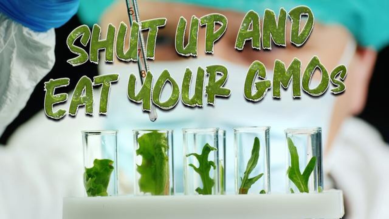 The Corbett Report June 15, 2022: FLASHBACK Shut Up and Eat Your GMOs (2007)