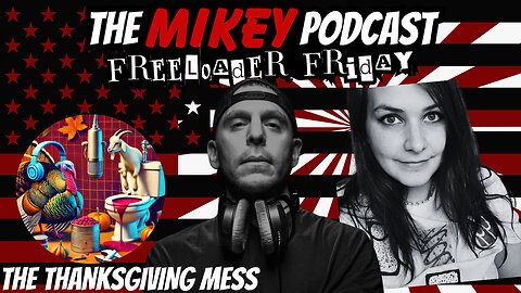 Freeloader Friday! The Thanksgiving Mess