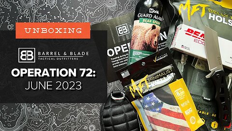 Bear Necessities - Unboxing Barrel & Blade - Operation 72 (Level 2 - June 2023)