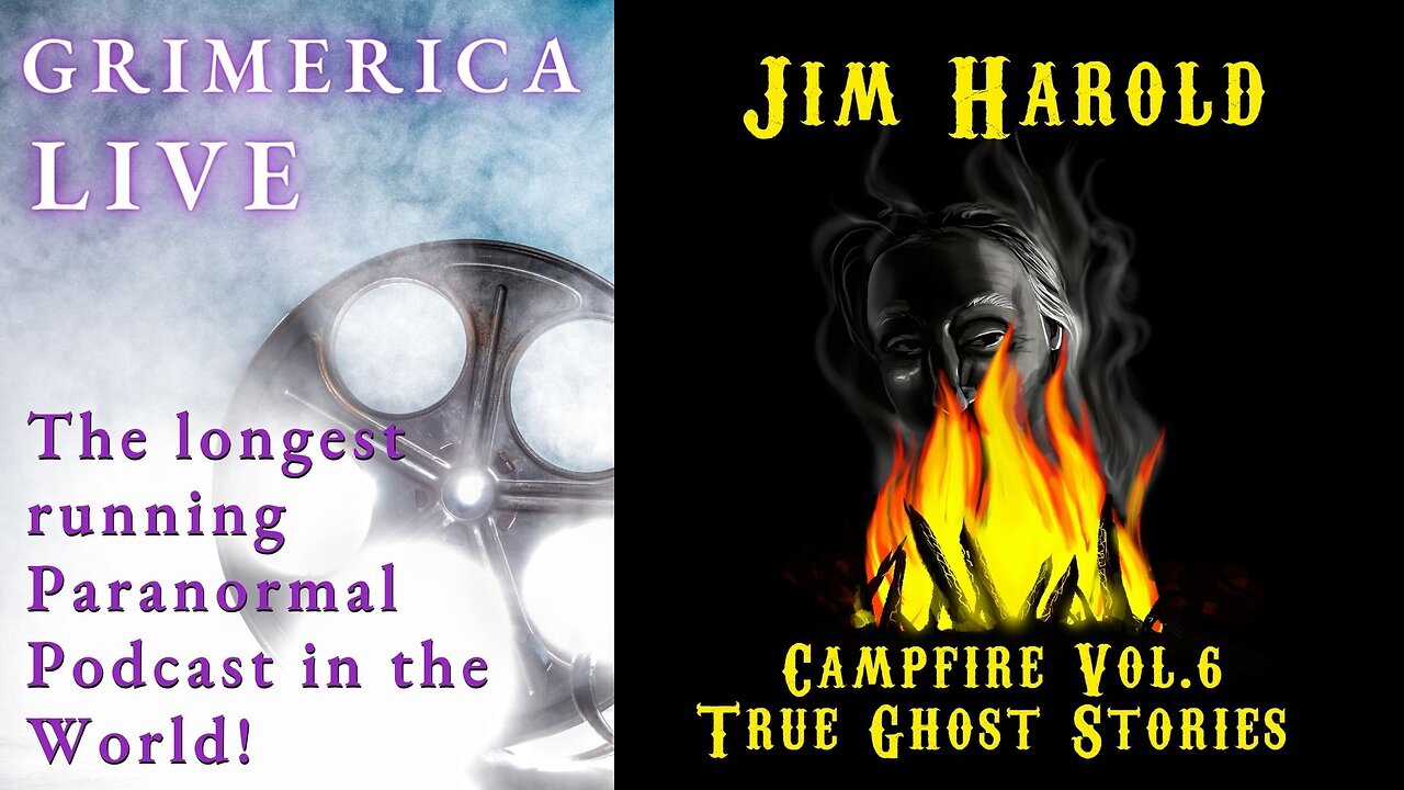 Jim Harold. Campfire Vol 6. True Ghost Stories and more.