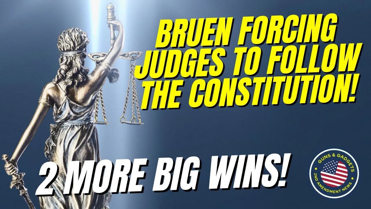 Bruen FORCING Judges To Follow The Constitution! 2 More Big Wins!!