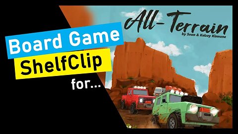 🌱ShelfClips: All-Terrain: Off-Roading Board Game (Short Board Game Preview)