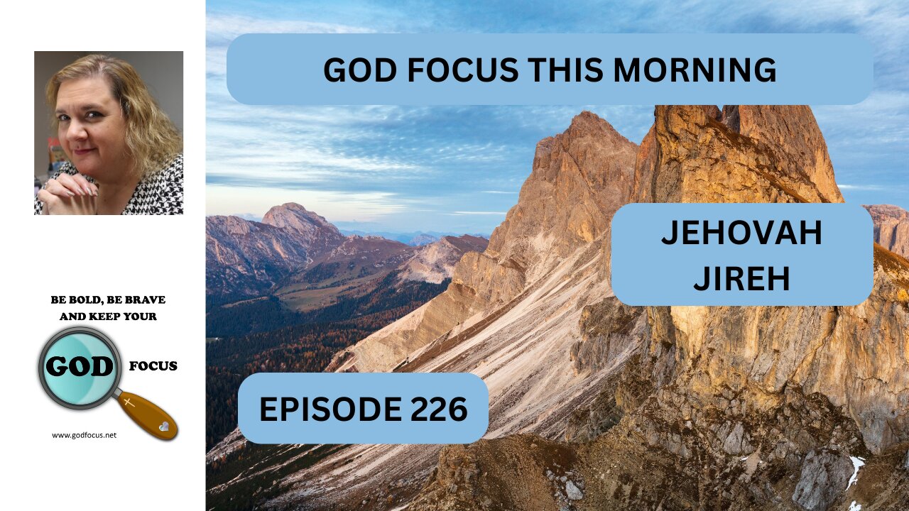 GOD FOCUS THIS MORNING EP226 JEHOVAH JIREH