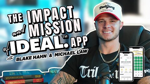 The Impact and Mission of The IDEAL. App with Blake Hahn & Michael Law
