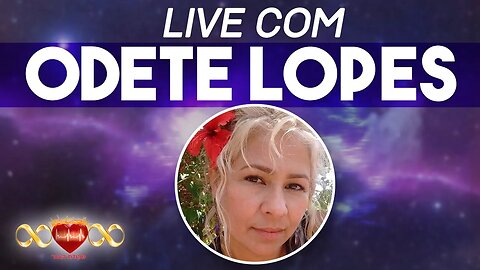 Live com Odete Lopes - 10/07/23