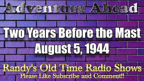 Adventure Ahead Two Years Before The Mast August 5, 1944