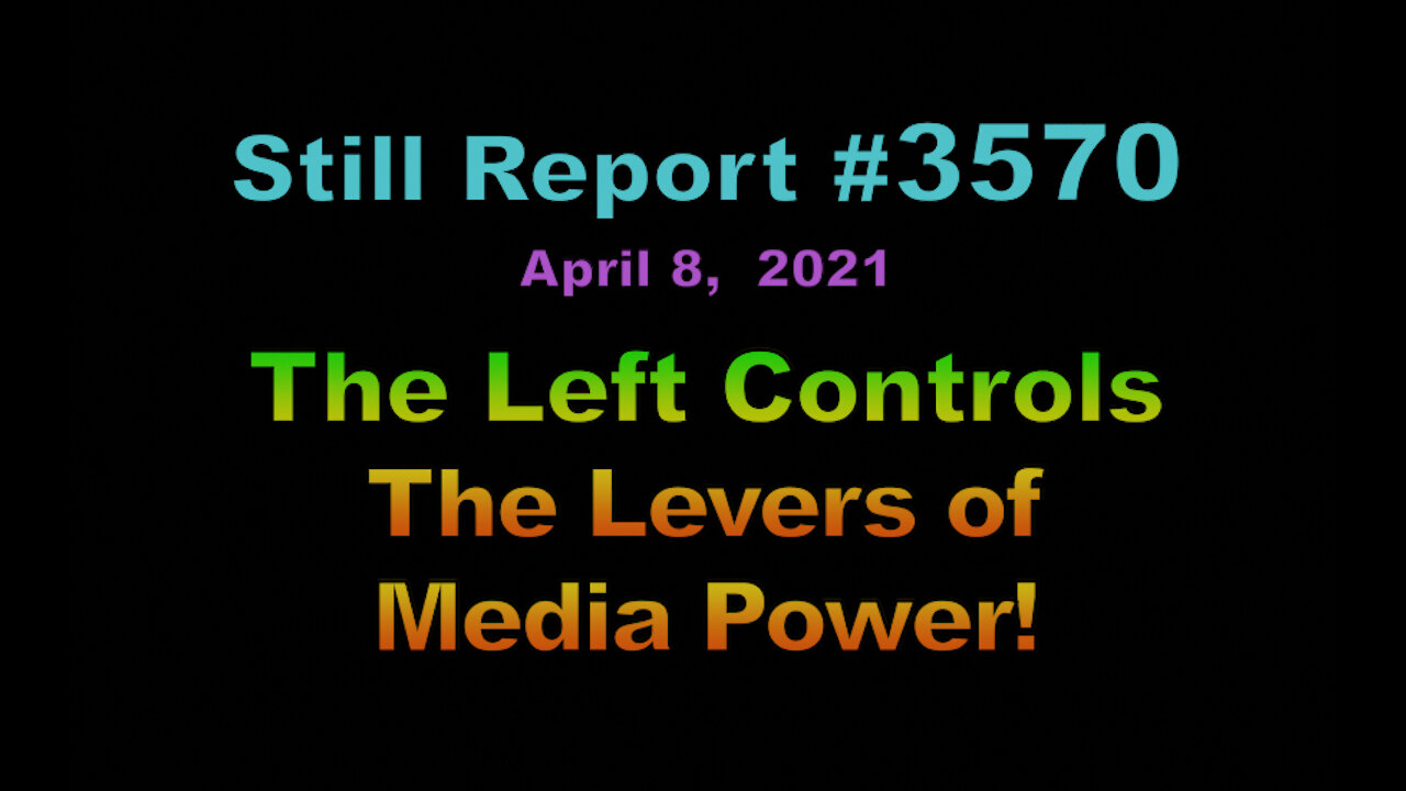 The Left Controls the Levers of Media Power, 3570