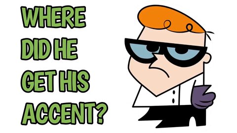 Dexter’s Lab Theory: Where Did Dexter Get His Accent From?