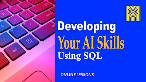 Developing Your AI Skills - Using SQL