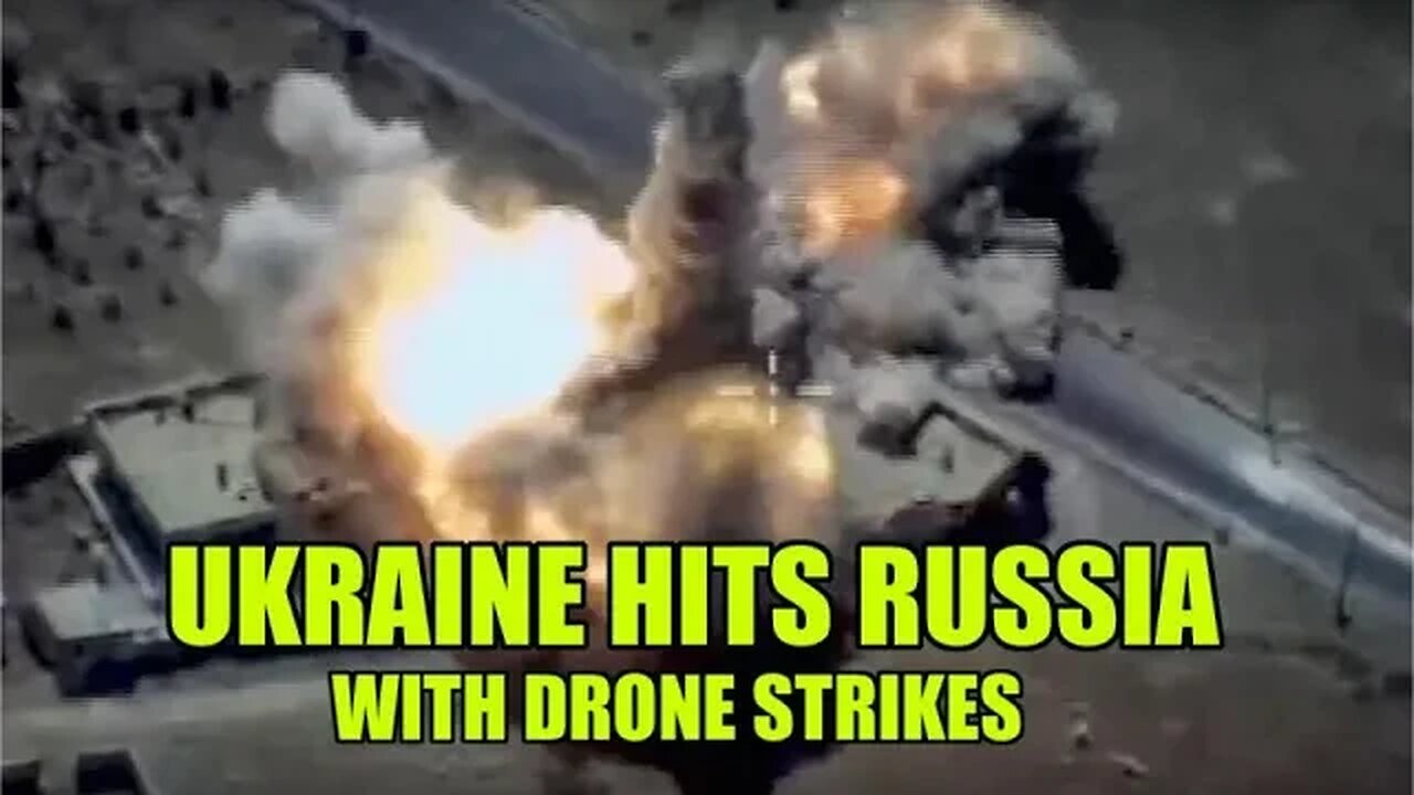 UKRAINE HITS RUSSIA WITH DRONE STRIKES