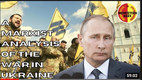 A Marxist Analysis of the War in Ukraine.