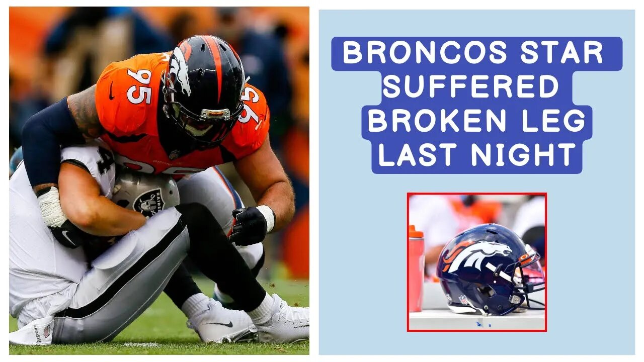 Broncos Star Suffered Broken Leg Last Night