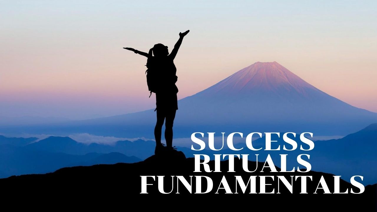 Success Rituals Fundamentals