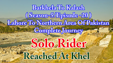 Lahore To Shandur Top ( Reached At Khal ) || Solo Rider || S-5/EP20 ||Watch In HD 4K Urdu/Hindi