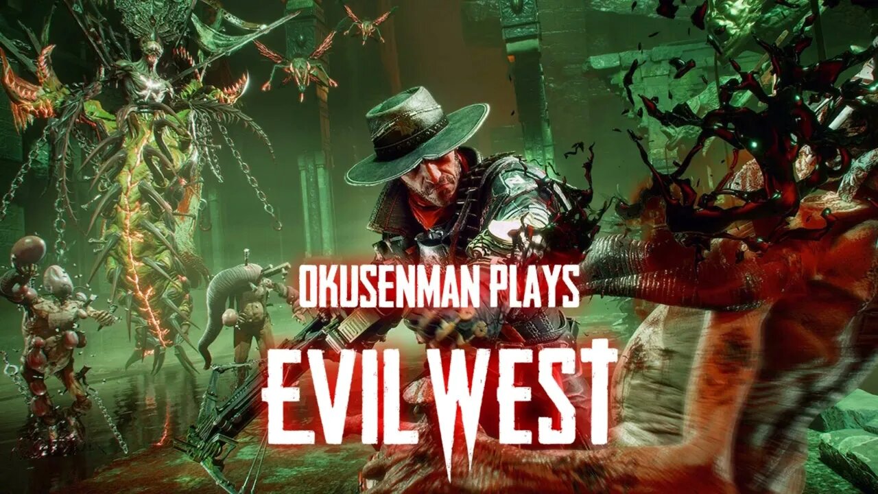 Okusenman Plays [Evil West] Part 23: Cutting Through the Horde to Stop Felicity.