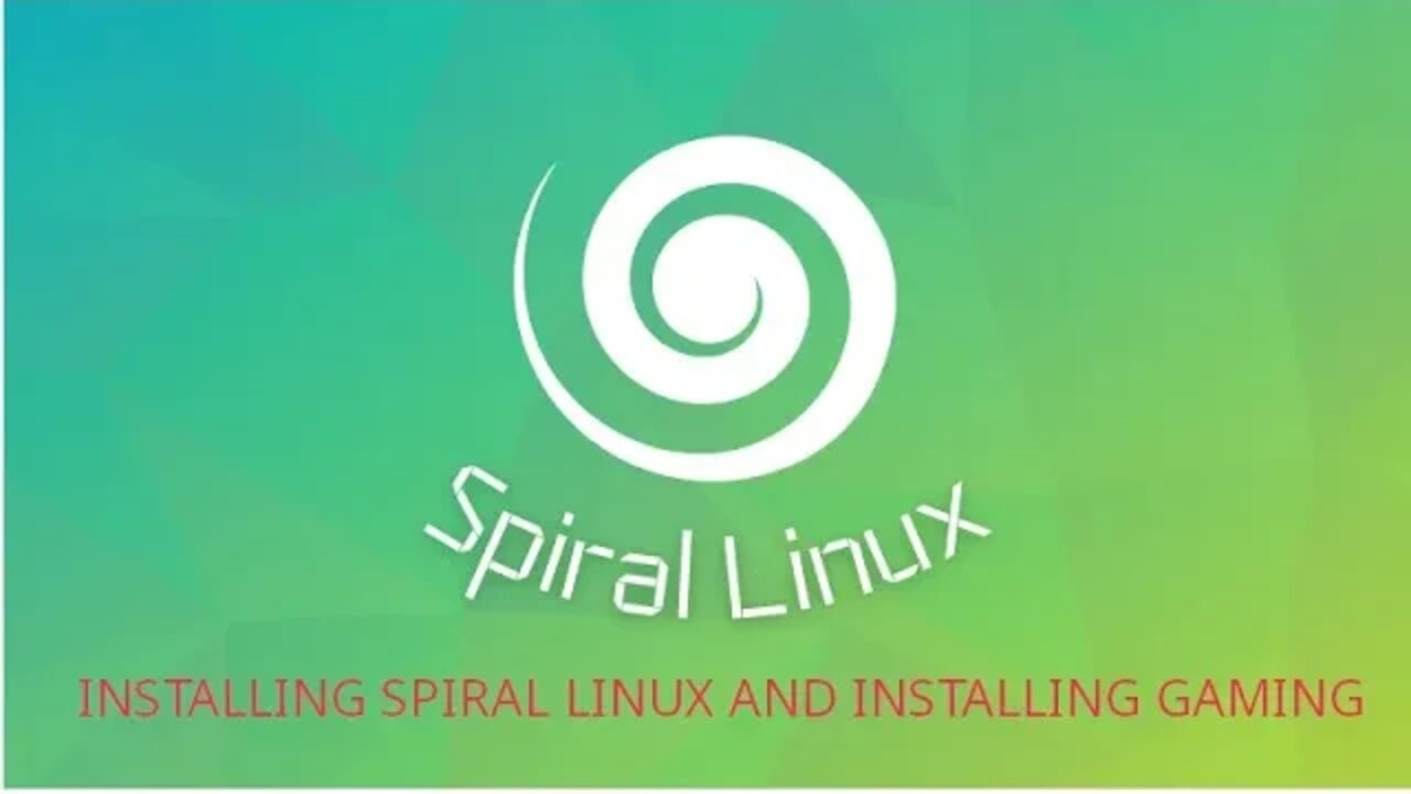 install spiral linux and installing gaming