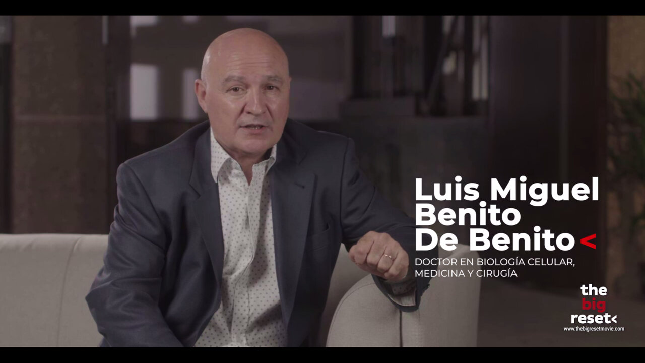 11mar2021 Entrevista a LUIS MIGUEL BENITO DE BENITO, Doctor en Biologia Celular, Medicina y Cirugia. El Gran Reinicio · El Gran Reseteo · The Big Reset movie · Documental español || RESISTANCE ...-