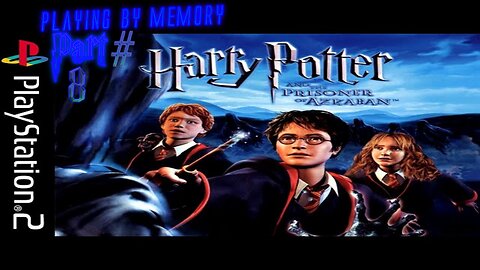 Memory Playing Harry Potter & The Prisoner of Azkaban - Part 8 - The Finale