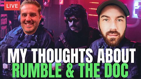 MY THOUGHTS ABOUT RUMBLE & THE DOC