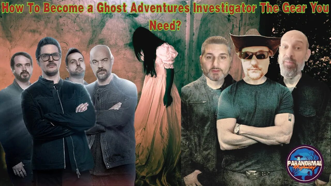 How To Become a Ghost Adventures Investigator | The Gear You Need?