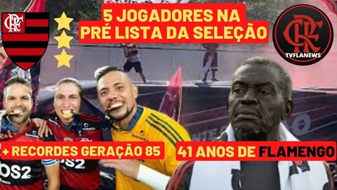 INCRÍVEL 41 ANOS DE FLAMENGO👀 PRÉ LISTA DA SELEÇÃO😱 E GERAÇÃO DE 85🤩