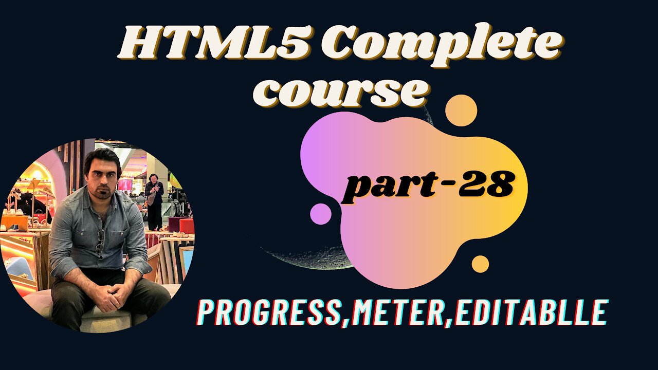 Progress,Meter,Editablle-- Part-28 | HTML | HTML5 Full Course - for Beginners