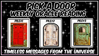 Pick A Pile l Weekly Oracle Reading l Messages From The Universe l Timeless Reading 🚪🚪🚪