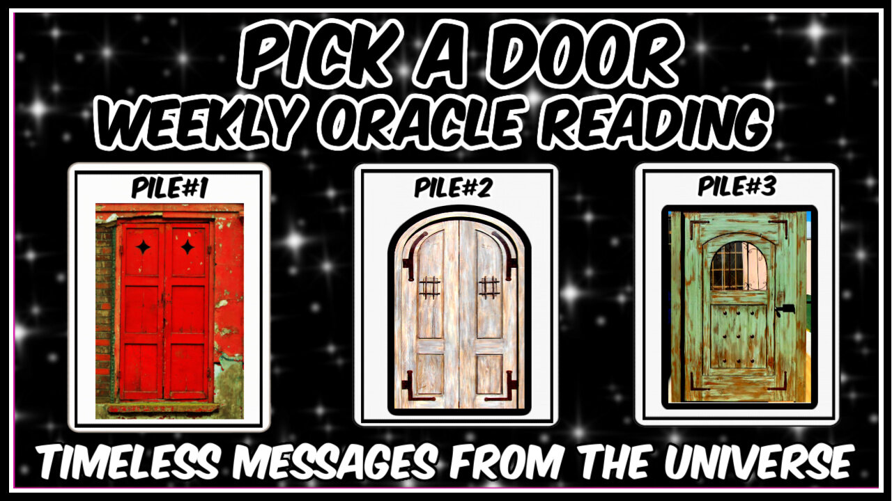 Pick A Pile l Weekly Oracle Reading l Messages From The Universe l Timeless Reading 🚪🚪🚪