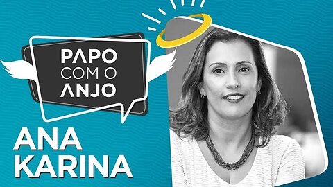 Ana Karina: Os segredos para se tornar a CEO do Ano no Prêmio Consumidor Moderno | PAPO COM O ANJO