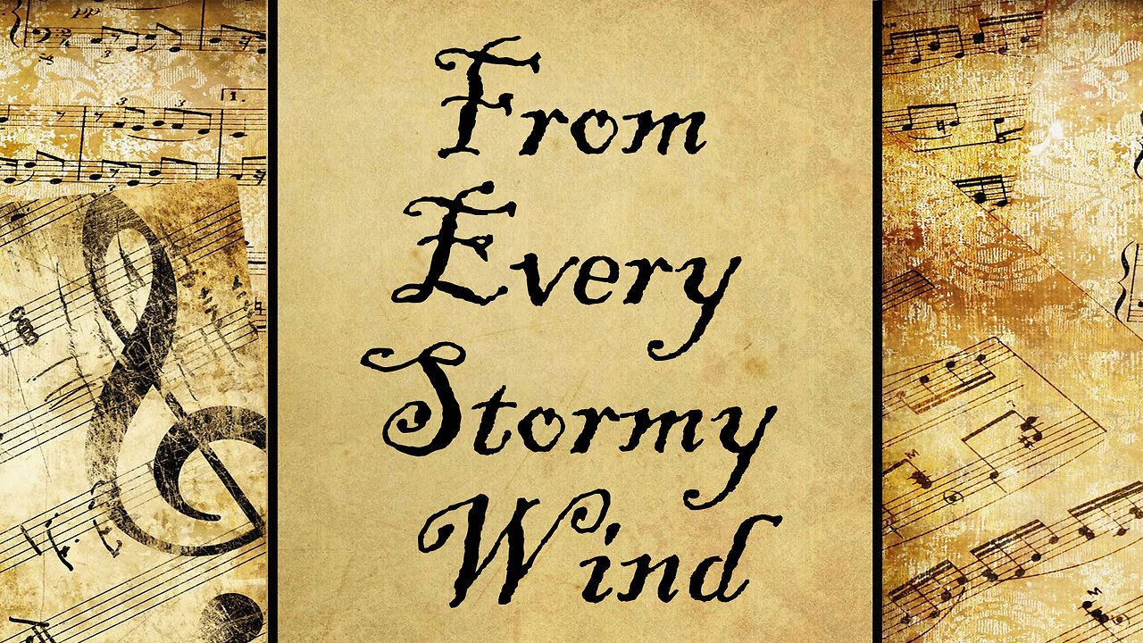 From Every Stormy Wind | Hymn