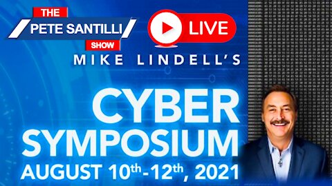 DAY #2 - Mike Lindell's CYBER SYMPOSIUM - The Pete Santilli Show