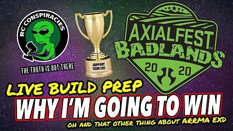 Axialfest Badlands Prep 👽 Live Build and Why I'm Going to Win. Also EXD?