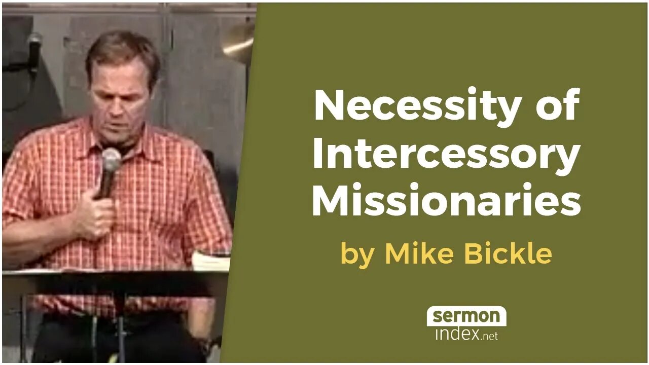 Necessity of Intercessory Missionaries by Mike Bickle