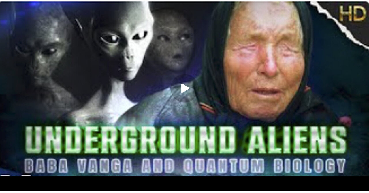 UNDERGROUND ALIENS, BABA VANGA AND QUANTUM BIOLOGY - FULL HD DOCUMENTARY