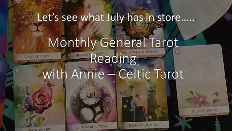 What does July have in store? General Tarot Reading