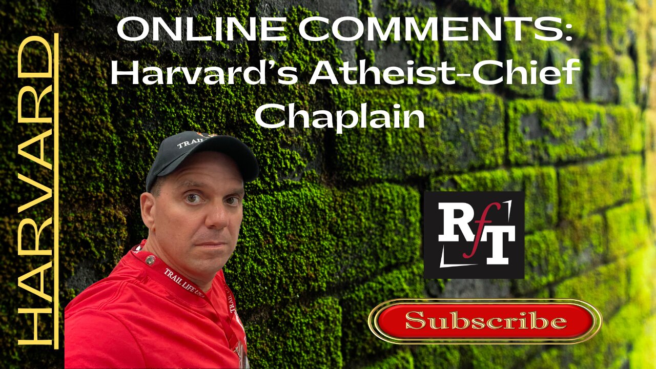 A Response To Comment on HARVARD'S Atheist Chief Chaplain!