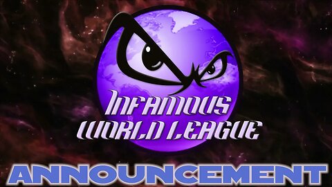 Infamous World League Announcement