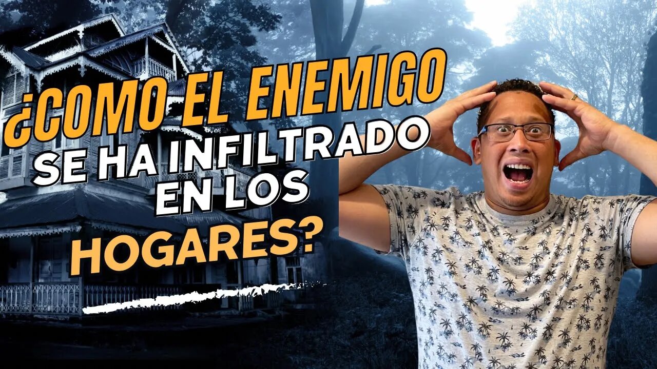 ¿COMO EL ENEMIGO SE HA INFILTRADO EN LOS HOGARES 🏠? I Yoelvin Molina